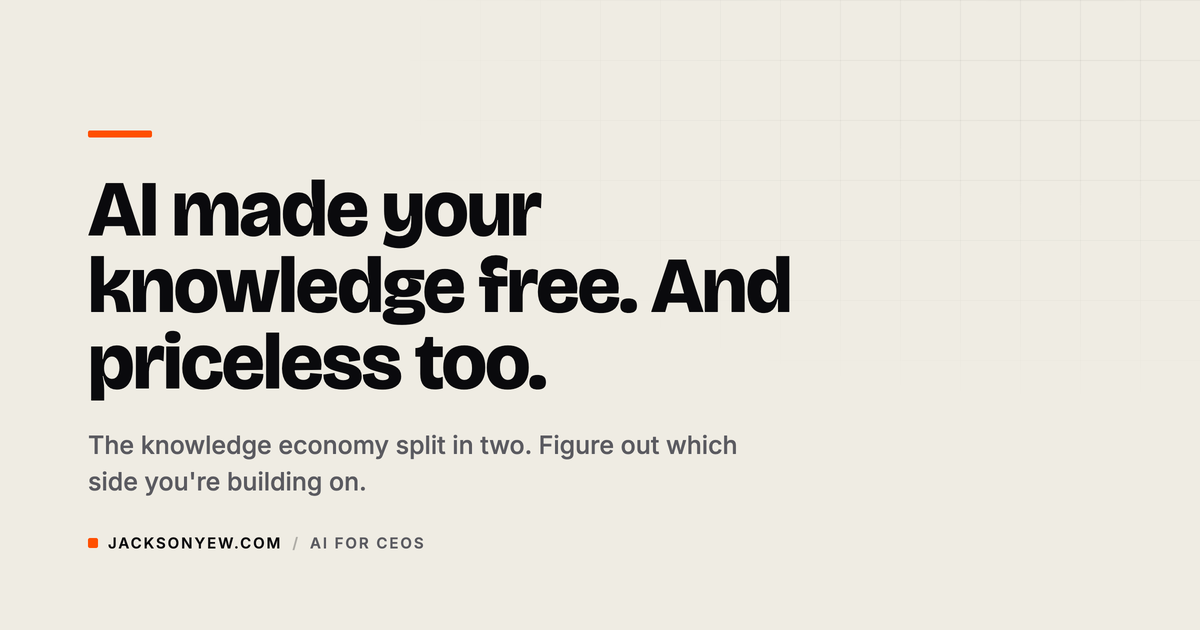 AI Made Your Knowledge Worthless. It Also Made It More Valuable Than Ever.